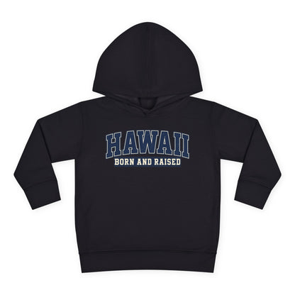 Hawaii Born and Raised Collegiate Style Unisex Toddler Pullover Fleece Hoodie