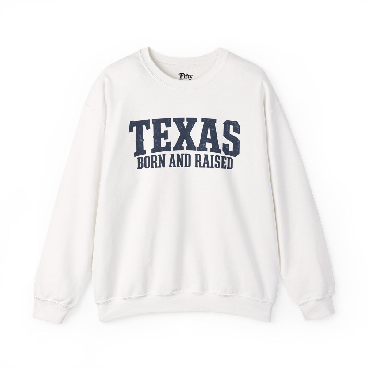 Texas Born and Raised Premium Streetwear Unisex  Sweatshirt Graphic