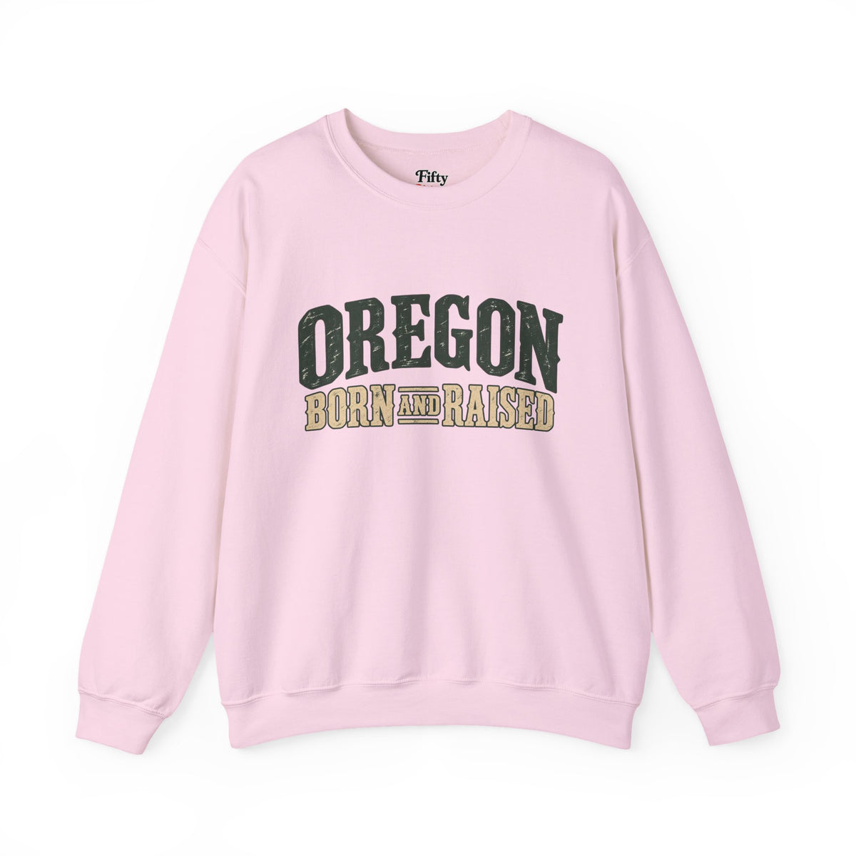 Oregon Born and Raised Rustic Pacific Northwest Unisex Sweatshirt Graphic