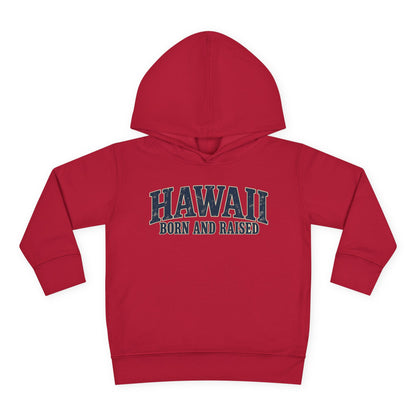 Hawaii Born and Raised Local Pride Unisex Toddler Pullover Fleece Hoodie