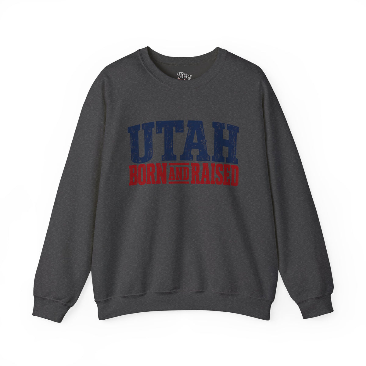Utah Born and Raised Mountain West Style Unisex Sweatshirt Graphic