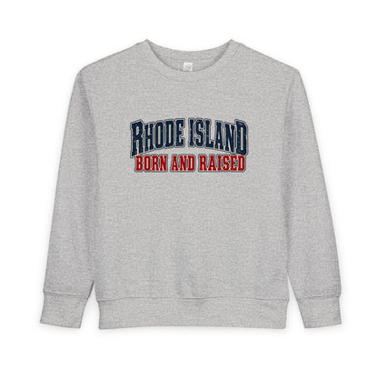 Rhode Island Born and Raised New England Americana Unisex Toddler Sweatshirt