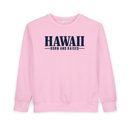 Hawaii Born and Raised Luxury Streetwear Unisex Toddler Sweatshirt