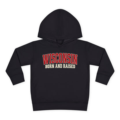 Wisconsin Born and Raised Classic Collegiate Unisex Toddler Pullover Fleece Hoodie