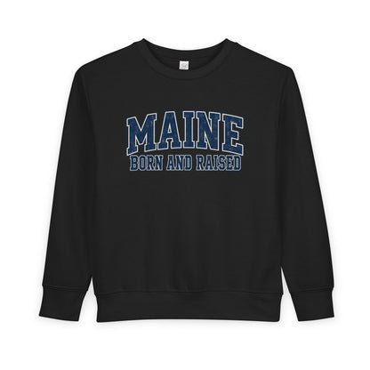 Maine Born and Raised Classic Collegiate Unisex Toddler Sweatshirt
