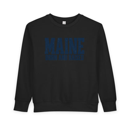 Maine Born and Raised Modern New England Unisex Toddler Sweatshirt
