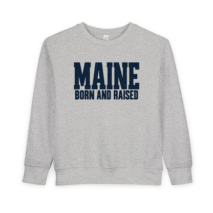Maine Born and Raised Modern New England Unisex Toddler Sweatshirt