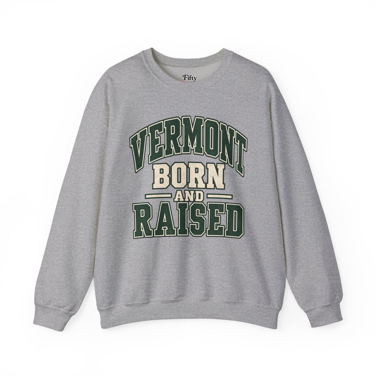 Vermont Born And Raised Unisex Crewneck Sweatshirt State Name Graphic