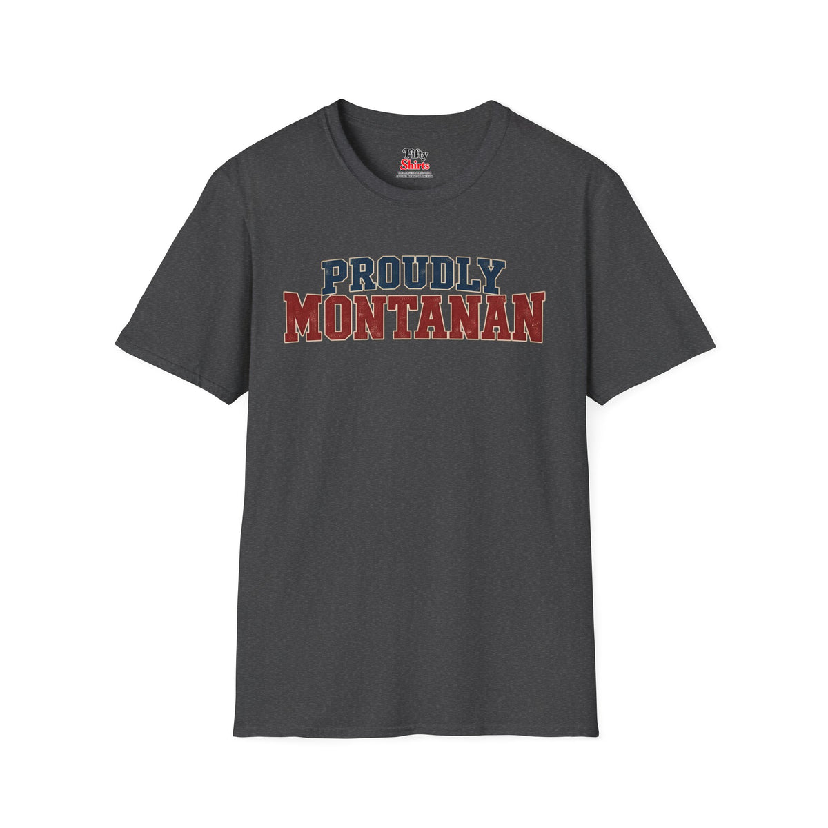 Proudly Montanan Montana Unisex Softstyle T Shirt State Name Graphic Tee