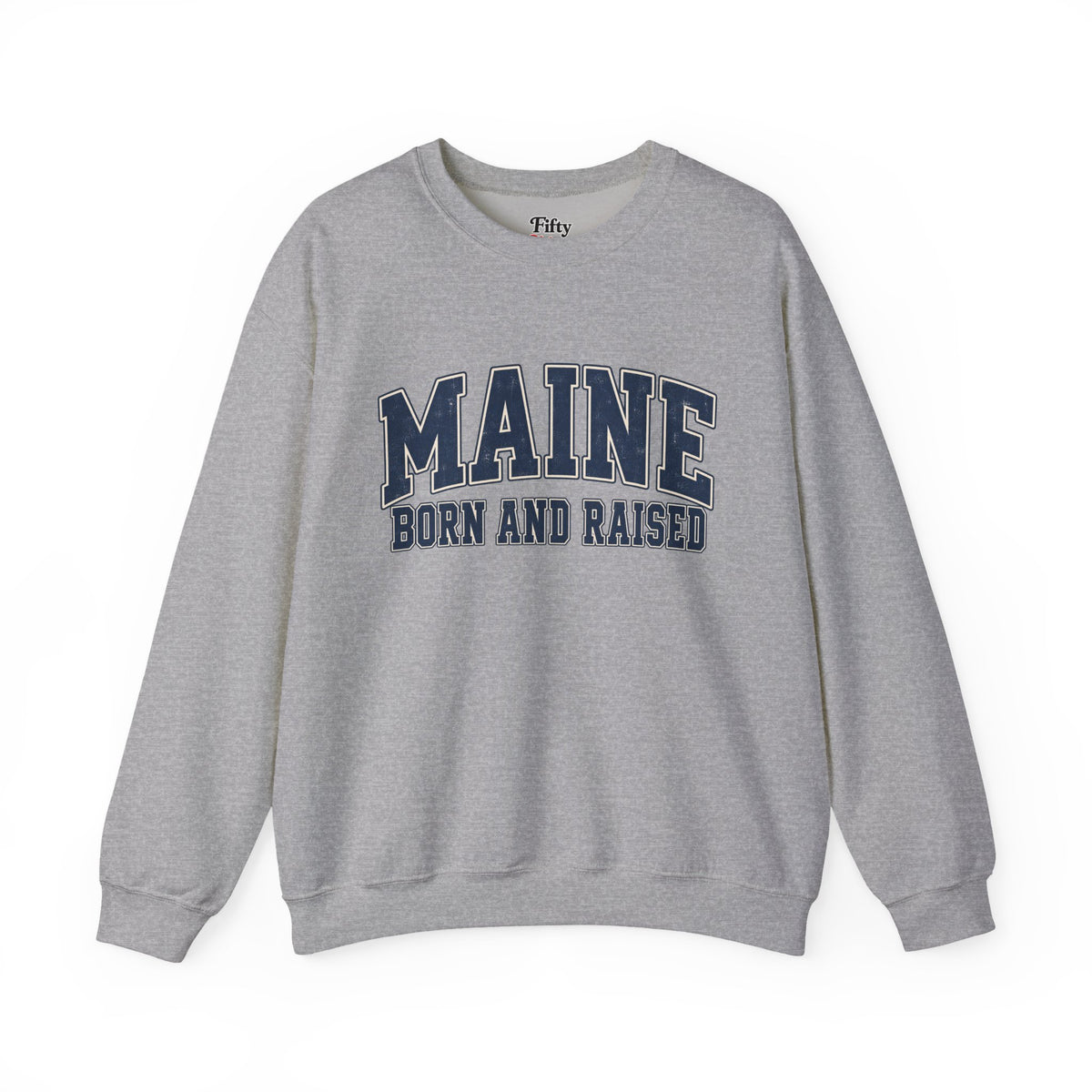Maine Born and Raised Classic Collegiate Unisex Sweatshirt Graphic